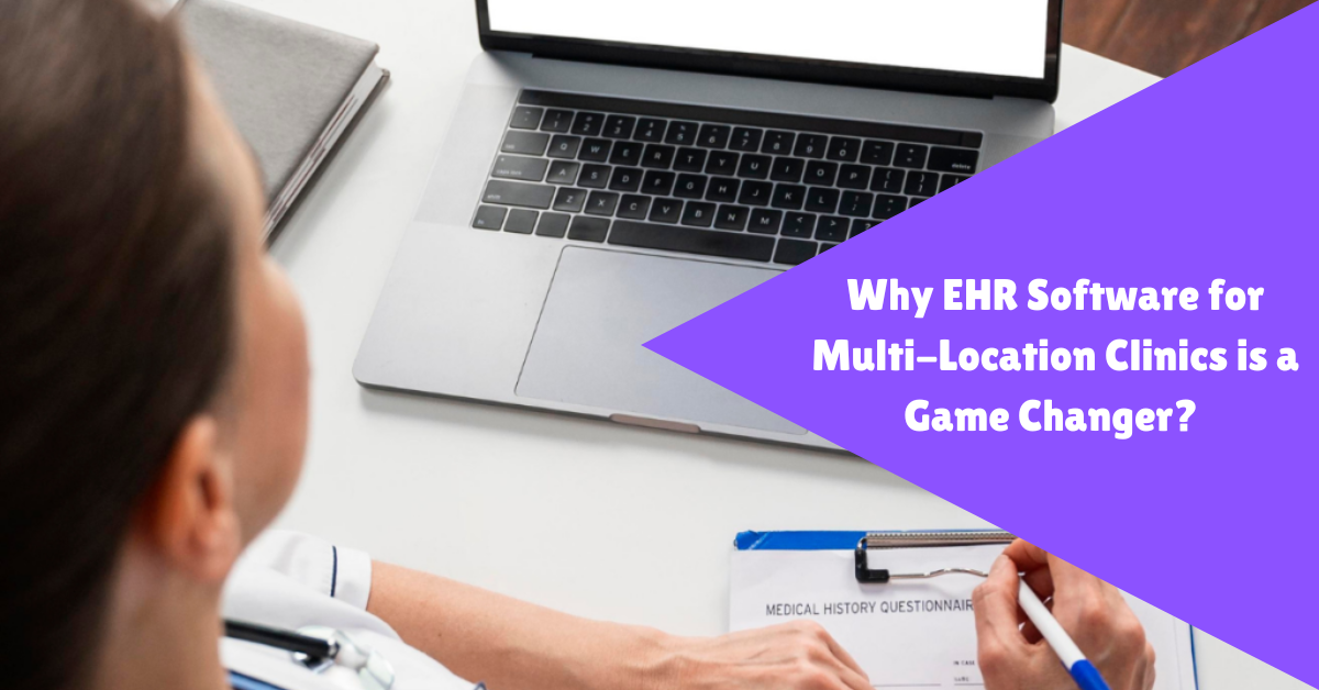 EHR software for multi location clinics