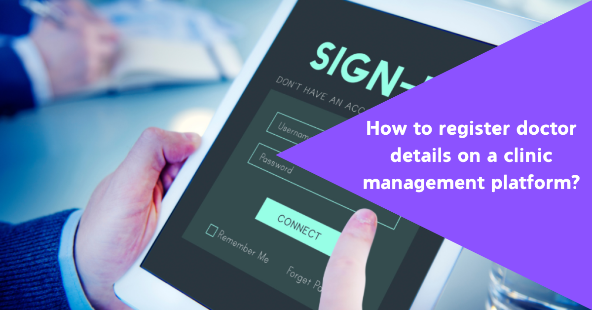 how to register doctor details on a clinic management platform
