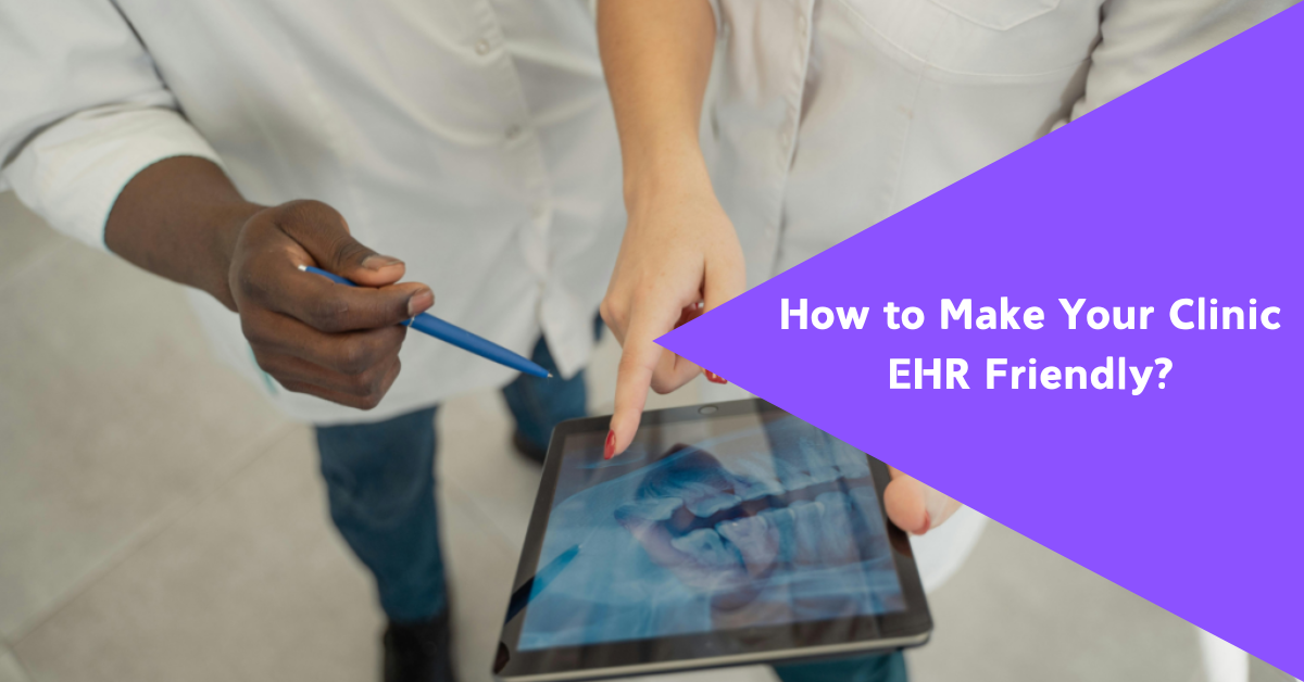 How to Make Your Clinic EHR-Friendly