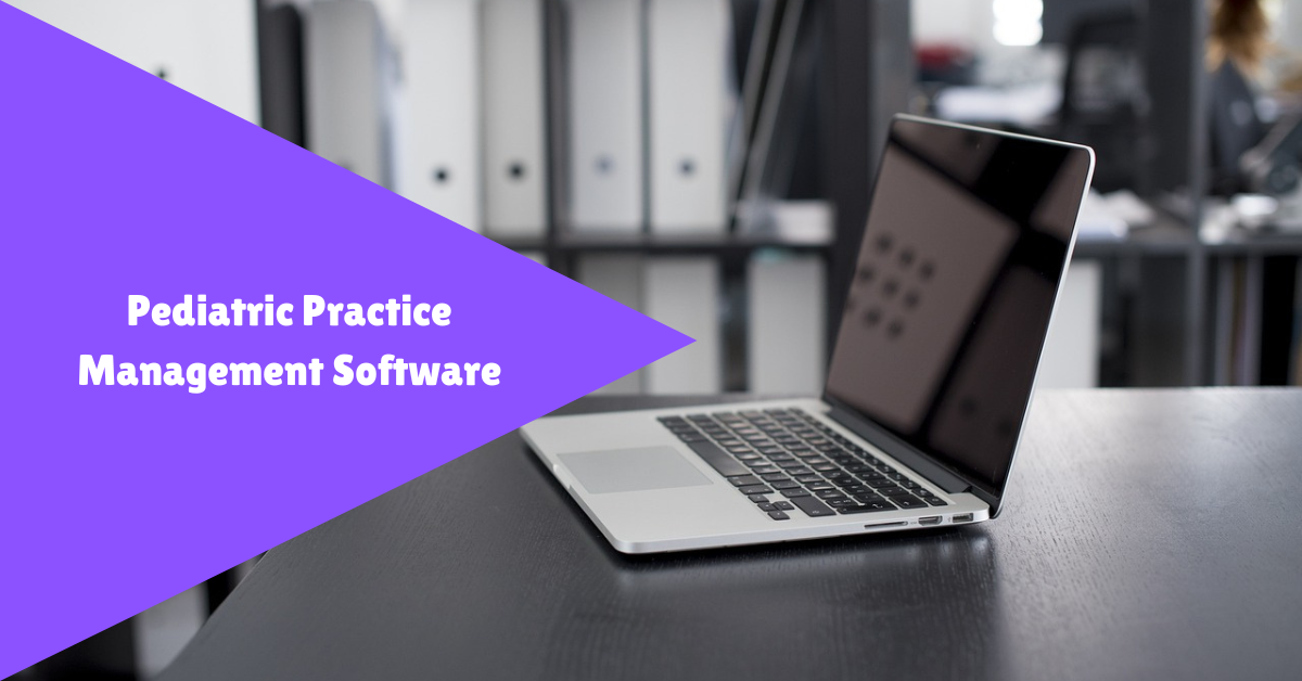 Pediatric Practice Management Software