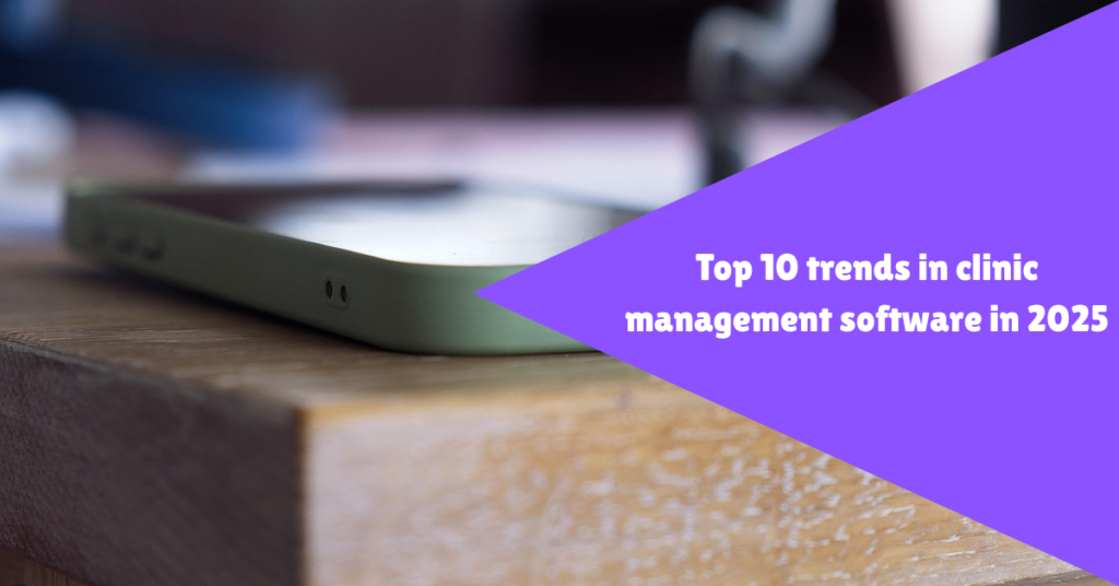 clinic management software in 2025